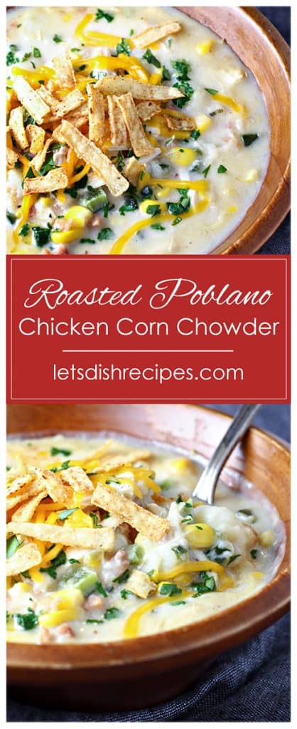 Roasted Poblano Chicken and Corn Chowder — Let's Dish Recipes