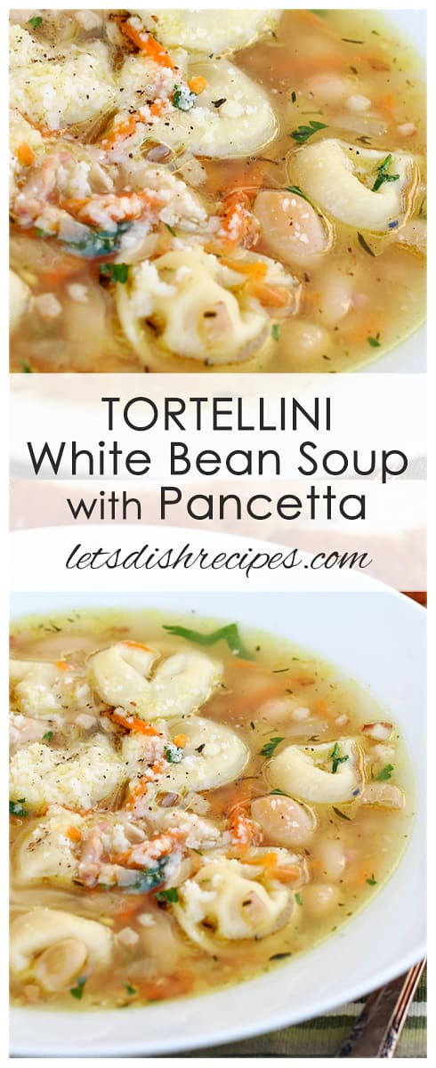 Tortellini and White Bean Soup with Pancetta | Let's Dish Recipes