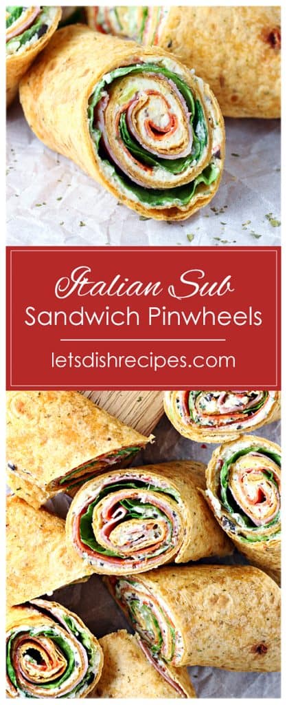 Italian Sub Sandwich Tortilla Pinwheels — Let's Dish Recipes