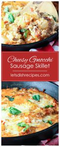 Cheesy Sausage Gnocchi Skillet — Let's Dish Recipes