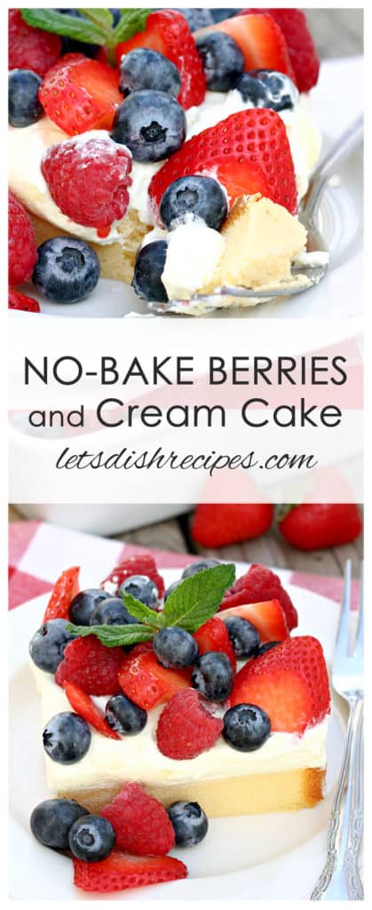No Bake Berries and Cream Cake — Let's Dish Recipes