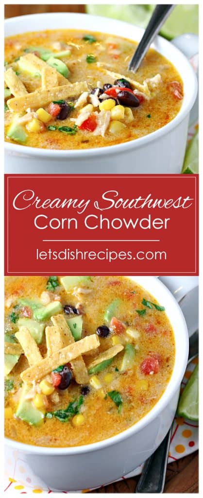 Creamy Southwest Corn Chowder | Let's Dish Recipes