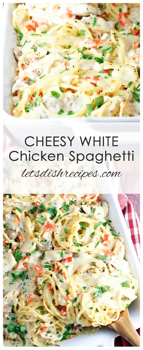 Cheesy White Chicken Spaghetti — Let's Dish Recipes
