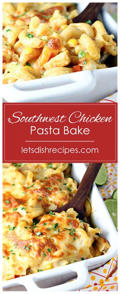 Southwest Chicken Pasta Bake — Let's Dish Recipes