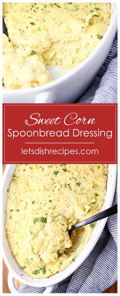 Sweet Corn Spoonbread Dressing — Let's Dish Recipes