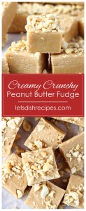 Creamy Crunchy Peanut Butter Fudge — Let's Dish Recipes