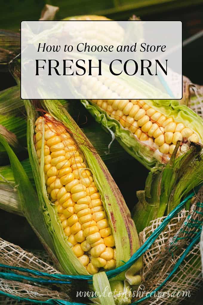 Corn on the cob with text overlay: Tips for Choosing and Storing Fresh Corn