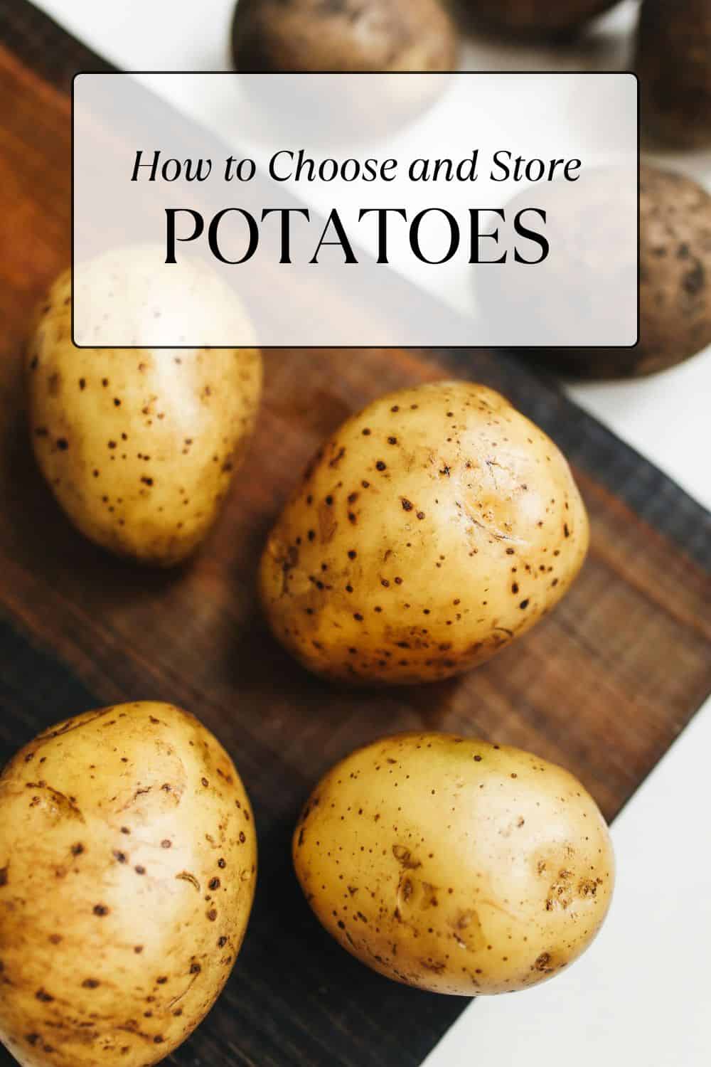 Potatoes on cutting board with text overlay: How to choose and store potatoes