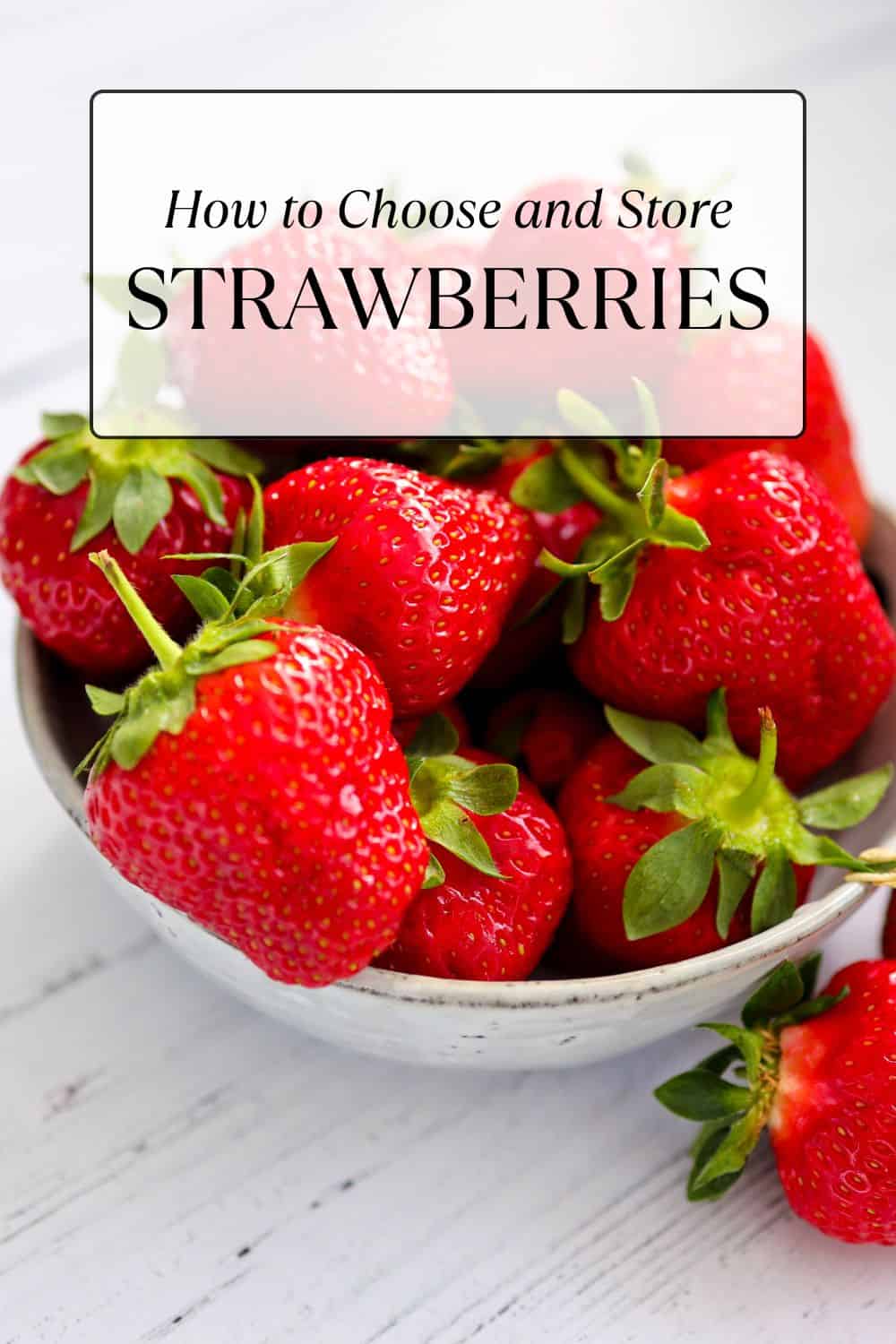 How to Choose and Store Strawberries